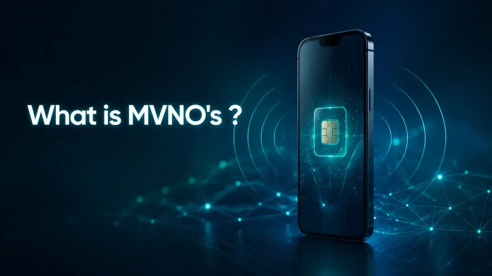Mobile Virtual Network Operator Explained: How MVNOs Work in 2026 ?