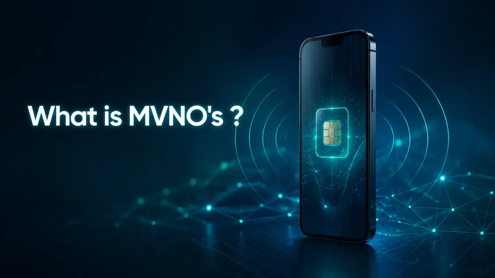 Mobile Virtual Network Operator Explained: How MVNOs Work in 2026 ?